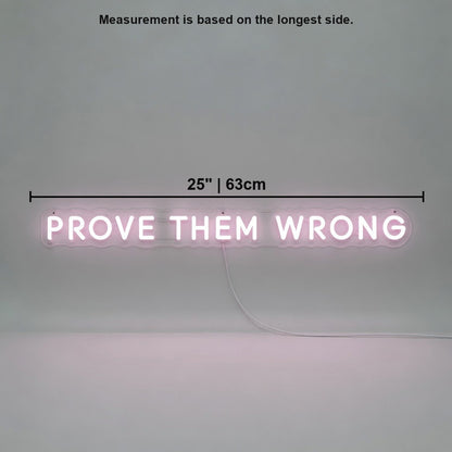 Prove Them Wrong LED Neon Sign - Shineneon