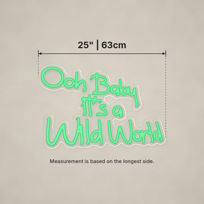Ooh Baby it's a Wild World LED Neon Sign, Dimmable Wall Light - Shineneon