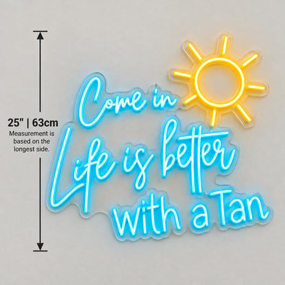 Come in Life is Better with a Tan LED Neon Sign, Dimmable Wall Light - Shineneon