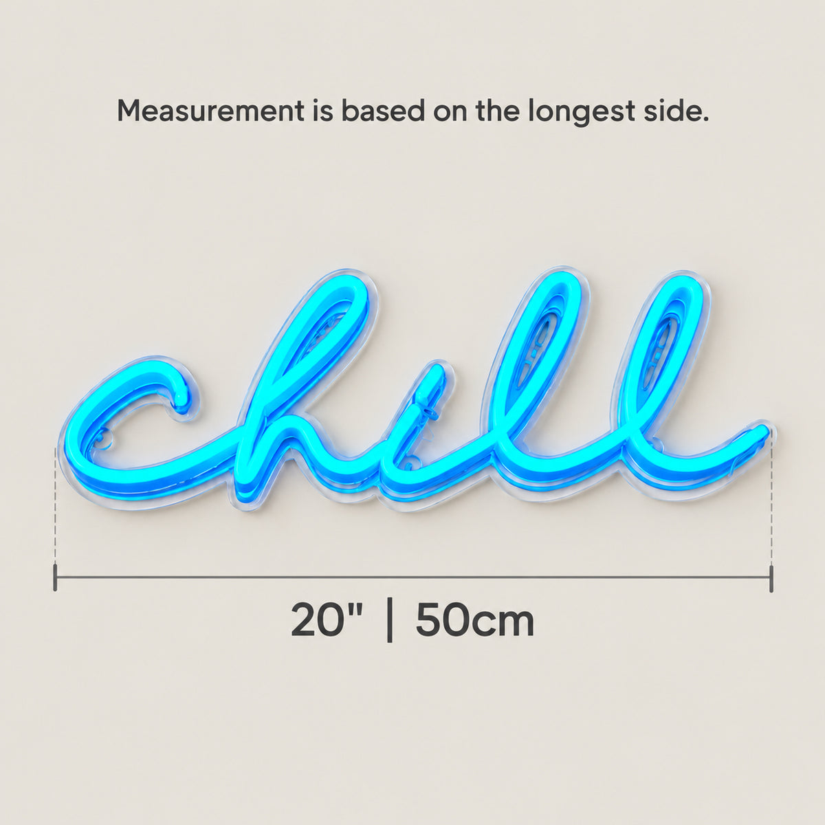 Chill Neon Sign - Size Guide