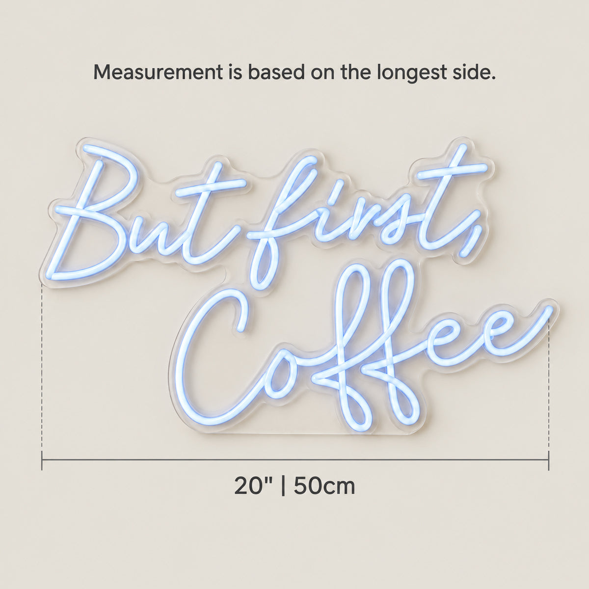 But First Coffee LED Neon Sign for Kitchen & Cafe Wall Decor - Size Guide