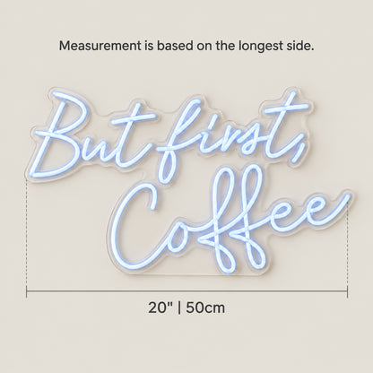 But First Coffee LED Neon Sign for Kitchen & Cafe Wall Decor - Size Guide