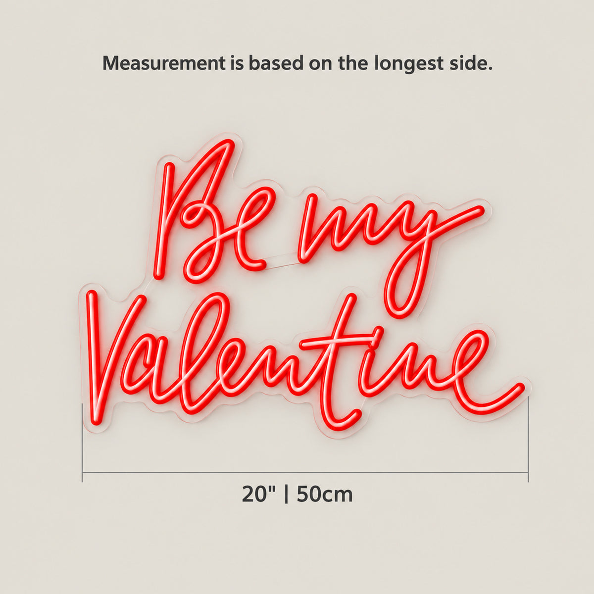 Be My Valentine Neon Sign - Size Guide