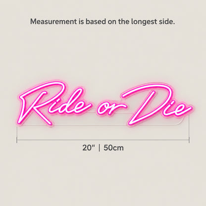 Ride Or Die LED Neon Sign Bold Pink Era Script - Size Guide