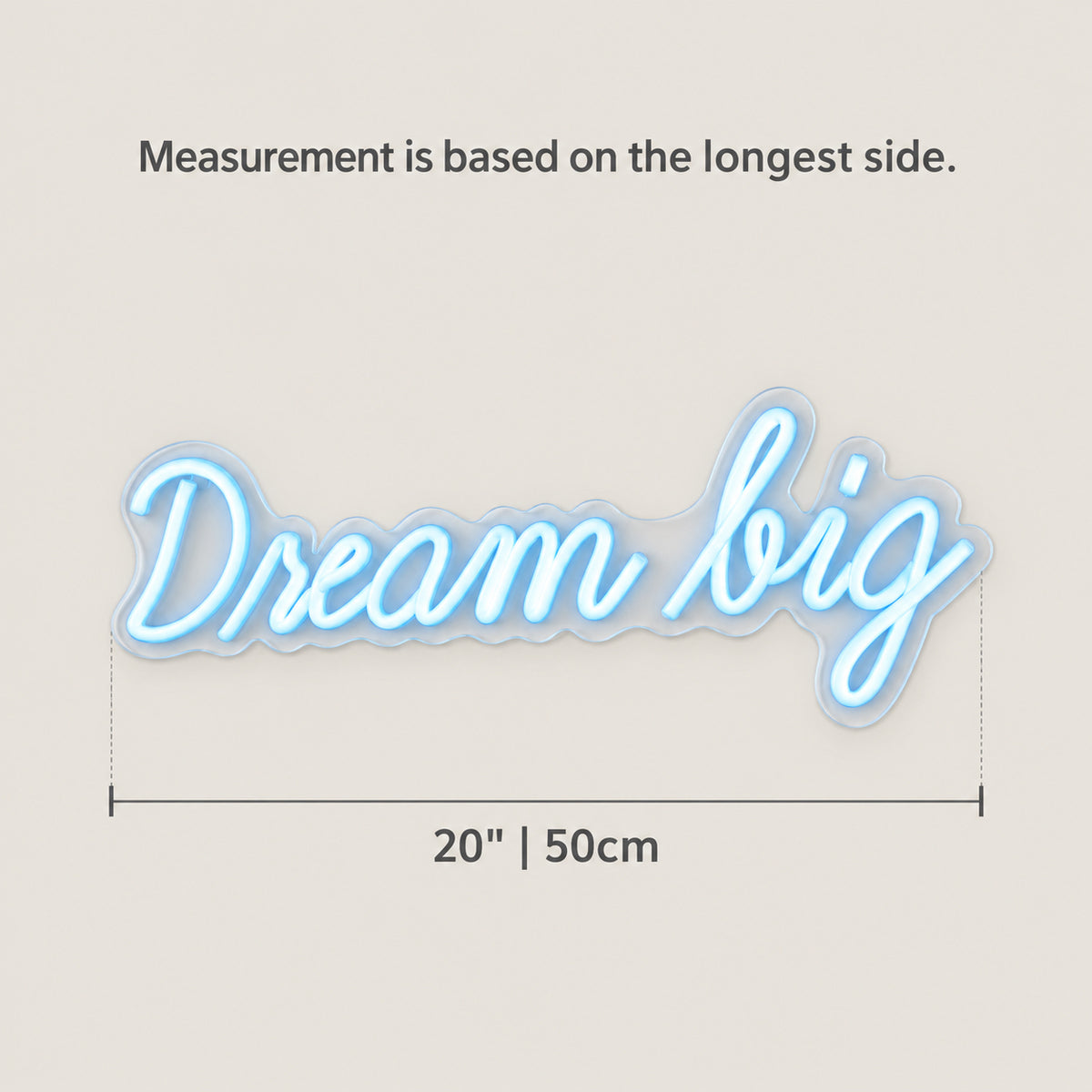 Dream Big LED Neon Sign Rounded Blue Era Script - Size Guide