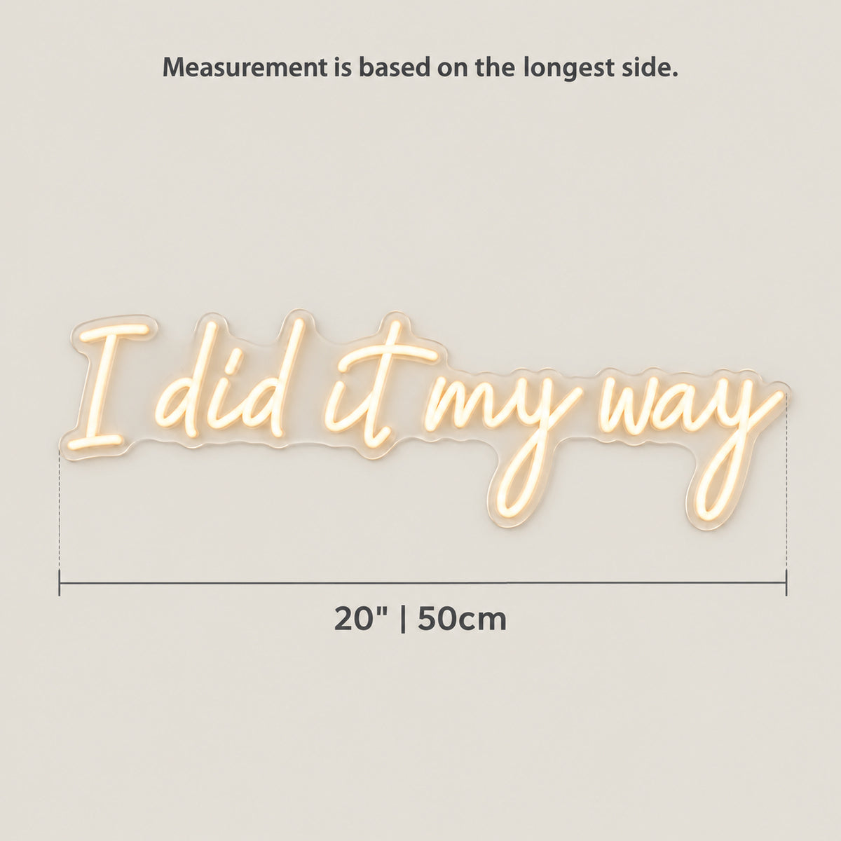 I Did It My Way Quote Neon Sign - Size Guide