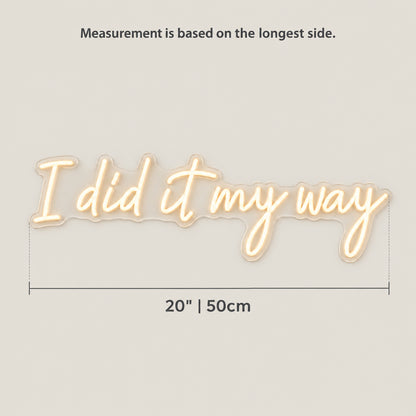 I Did It My Way Quote Neon Sign - Size Guide