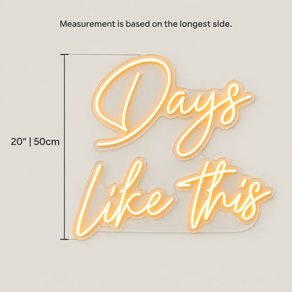Days Like This LED Neon Sign Fine Line Script - Size Guide