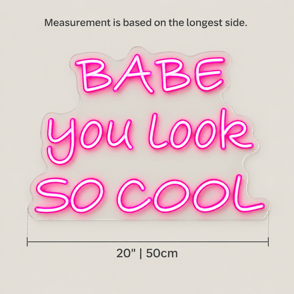 Babe You Look So Cool LED Neon Sign Caps and Script Mix - Size Guide