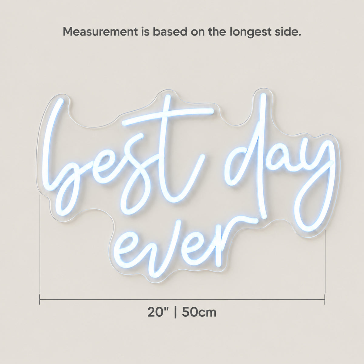 Best Day Ever LED Neon Sign Three Line Cursive - Size Guide