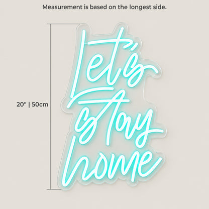 Let's Stay Home LED Neon Sign Rounded Three Line Script - Size Guide
