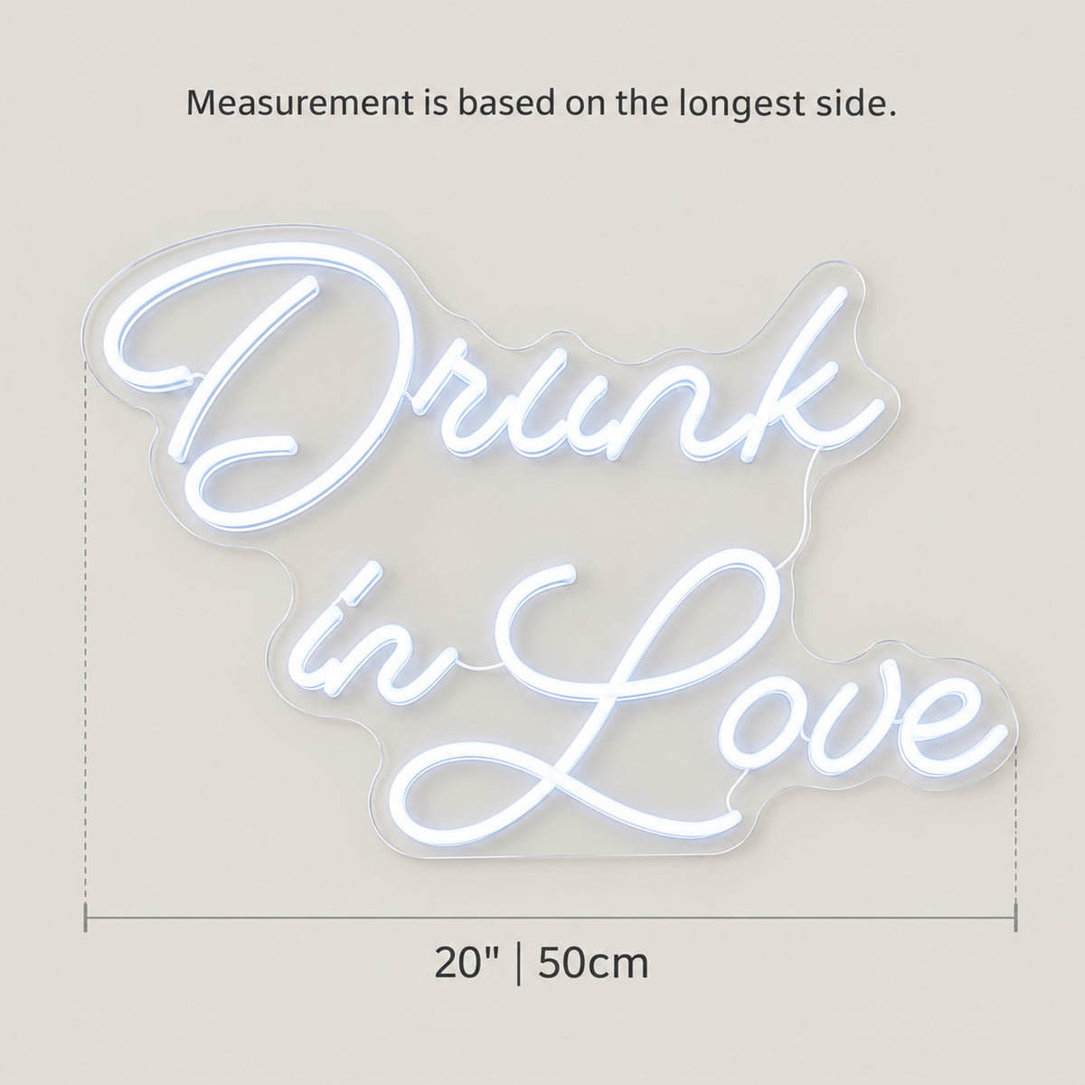 Drunk in Love LED Neon Sign Three Line Cursive - Size Guide