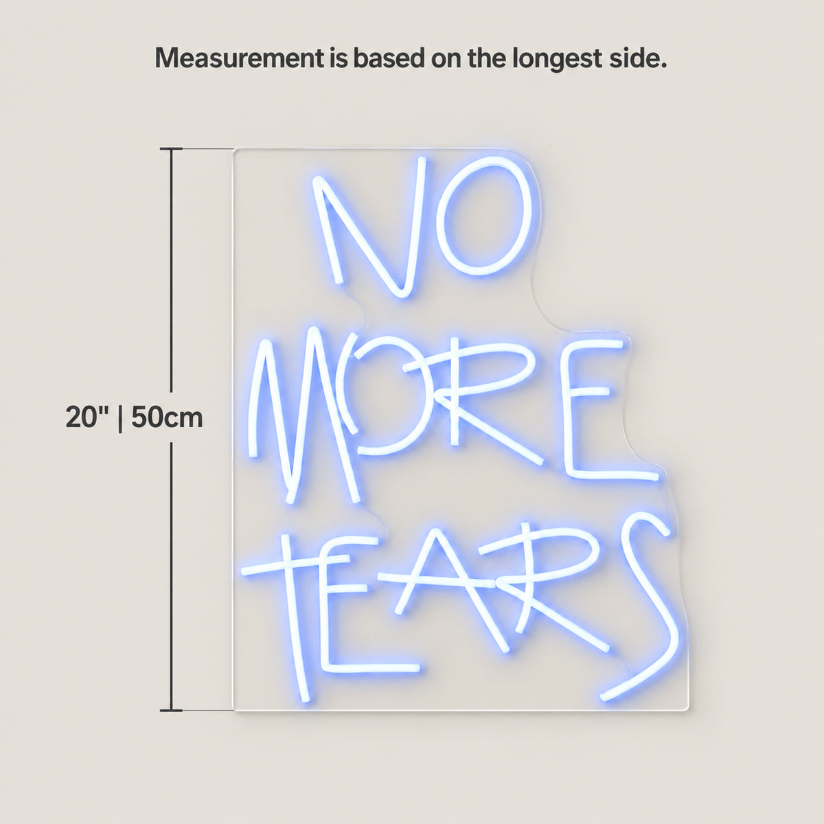 No More Tears LED Neon Sign Dimmable Wall Light - Size Guide