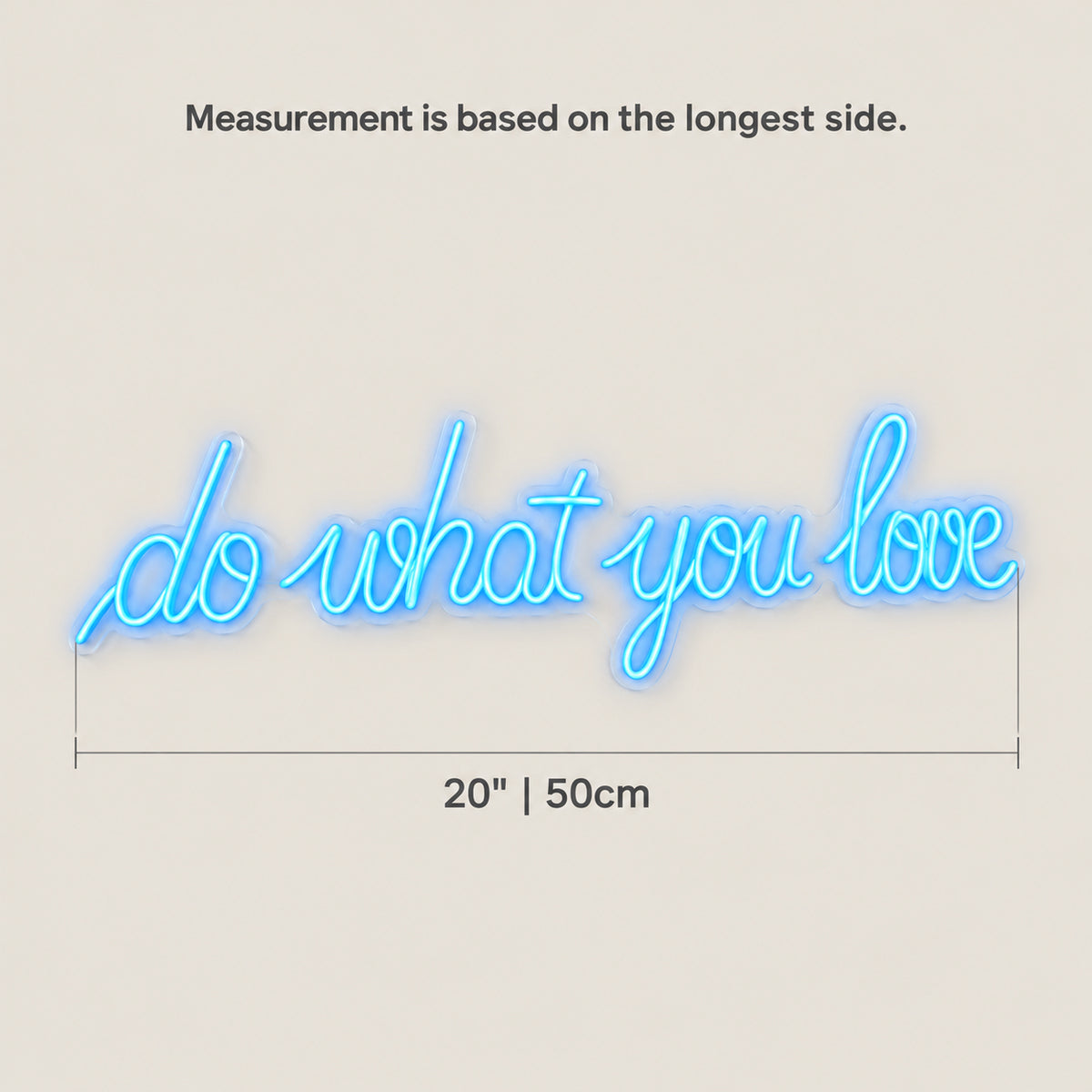 Do What You Love LED Neon Sign Clear Shelf Script - Size Guide