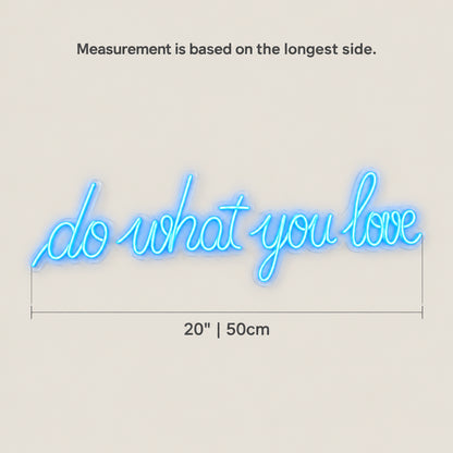Do What You Love LED Neon Sign Clear Shelf Script - Size Guide