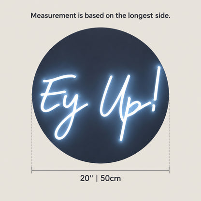 Ey Up LED Neon Sign Arch Frame Script - Size Guide