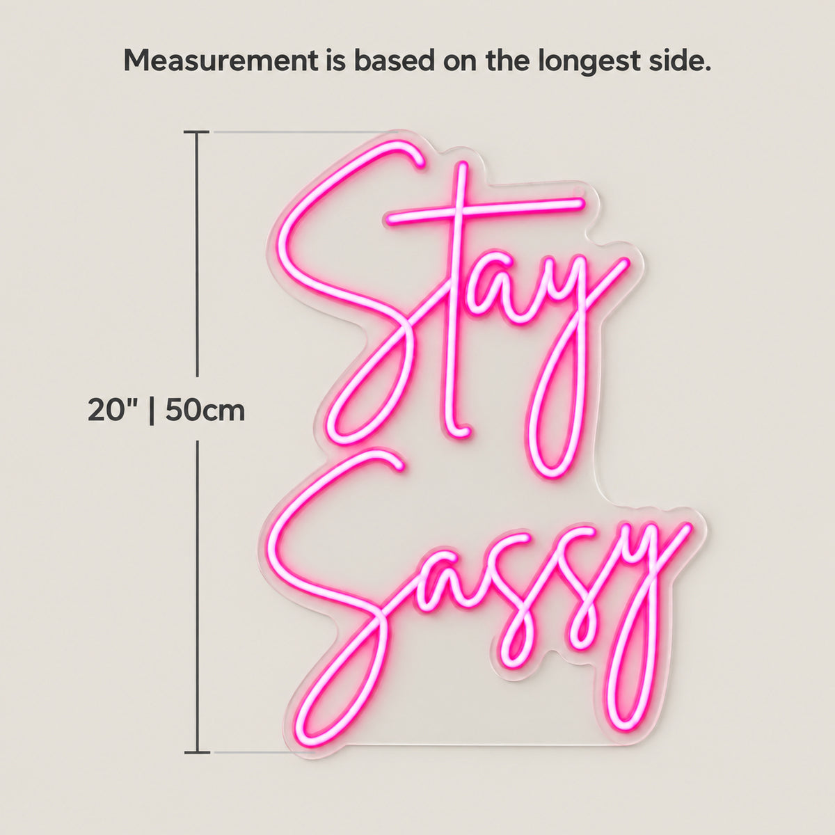 Stay Sassy LED Neon Sign Pink Era Glow Script - Size Guide