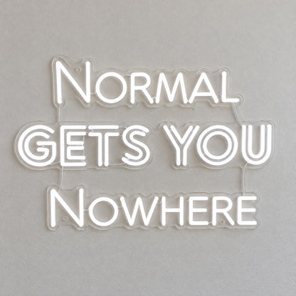Normal Gets You Nowhere LED Neon Sign Clean Caps Design Wall Neon Signs - Shineneon