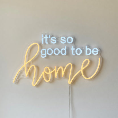 It's So Good To Be Home LED Neon Sign Grand Script Design - Shineneon
