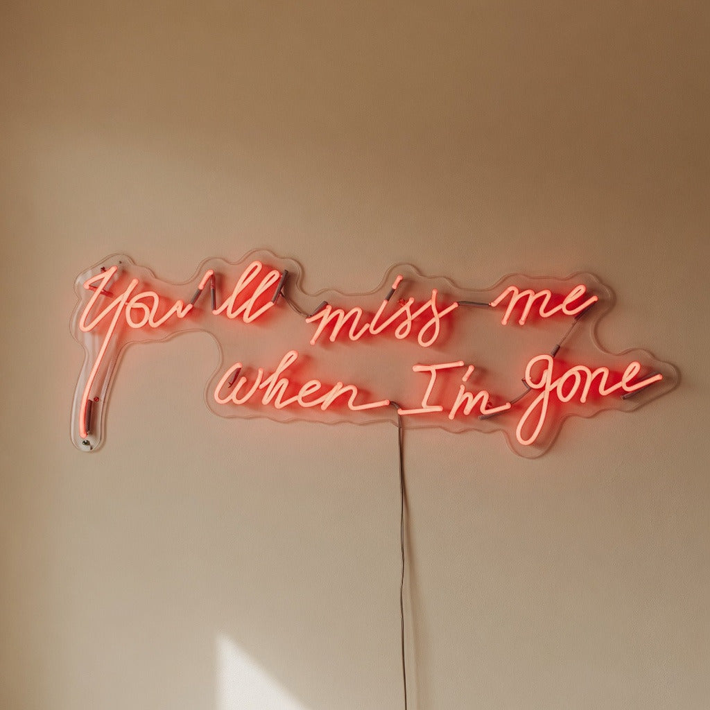 You'll Miss Me When I'm Gone LED Neon Sign Dimmable Wall Light - Shineneon