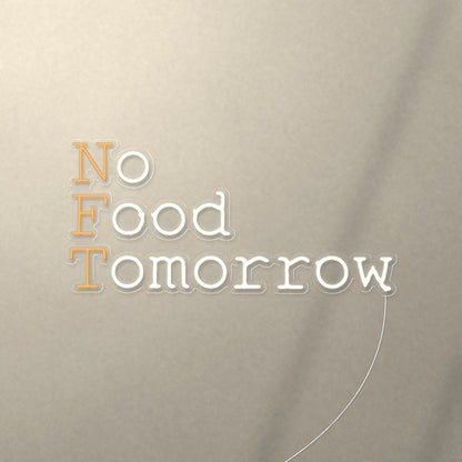 No Food Tomorrow LED Neon Sign, Dimmable Wall Light - Shineneon