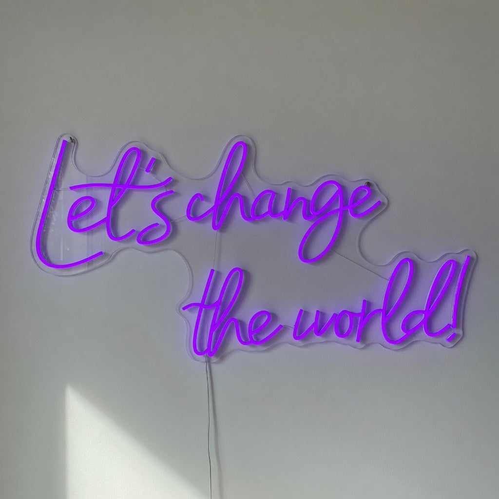 Let's Change the World LED Neon Sign Dimmable Wall Light - Shineneon