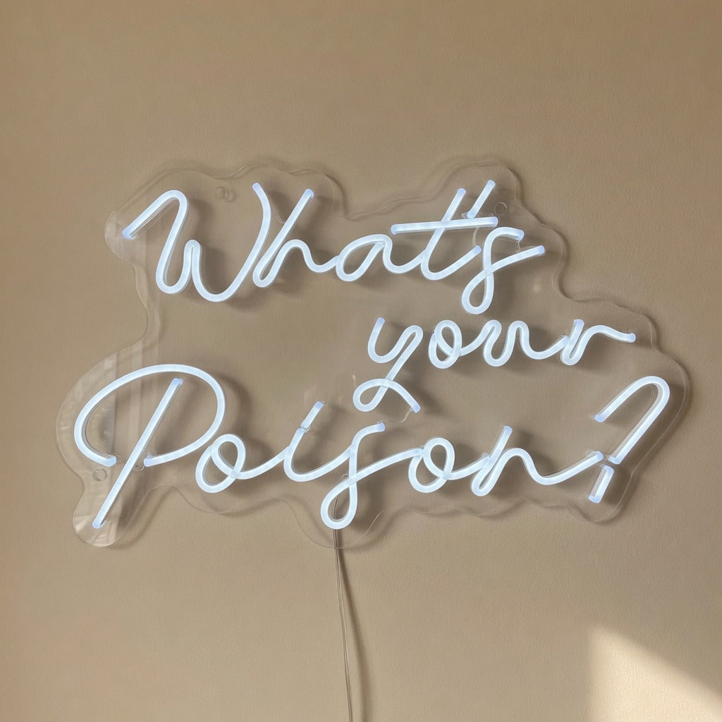 What's Your Poison LED Neon Sign Grand White Script - Shineneon