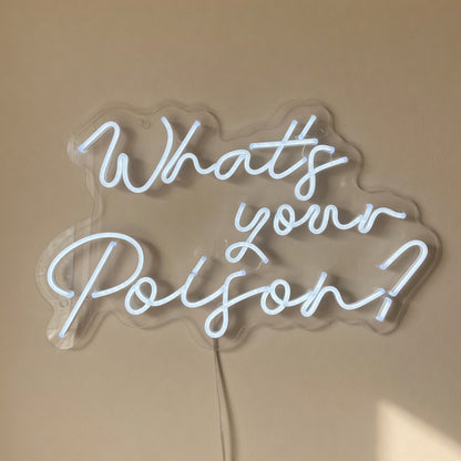 What's Your Poison LED Neon Sign Grand White Script - Shineneon