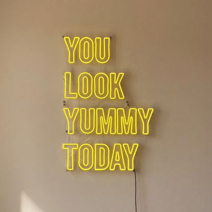 You Look Yummy Today LED Neon Sign Dimmable Wall Light - Shineneon