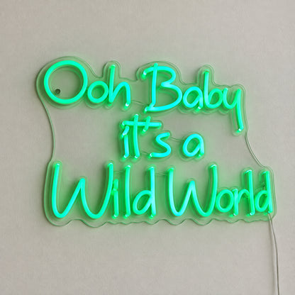 Ooh Baby It's a Wild World LED Neon Sign Dimmable Wall Light Wall Neon Signs - Shineneon