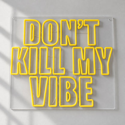 Don't Kill My Vibe LED Neon Sign Bold Caps Stack - Shineneon