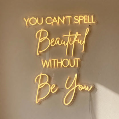 You Can't Spell Beautiful Without Be You LED Neon Sign for Wedding - Shineneon