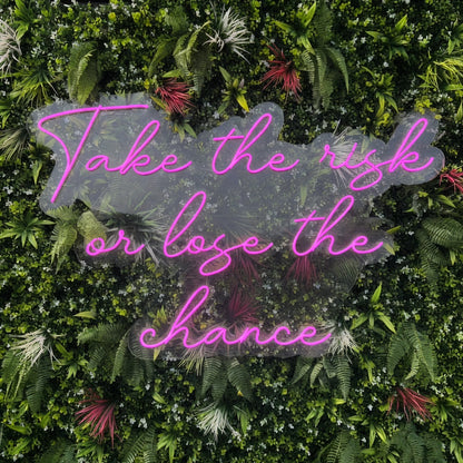 Take the Risk or Lose the Chance LED Neon Sign - Shineneon