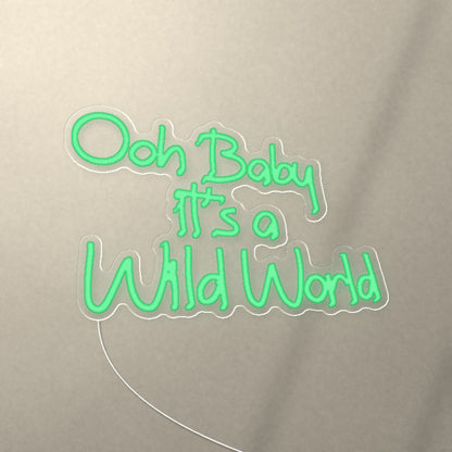 Ooh Baby it's a Wild World LED Neon Sign, Dimmable Wall Light - Shineneon