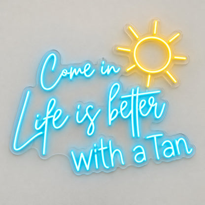 Come in Life is Better with a Tan LED Neon Sign, Dimmable Wall Light - Shineneon