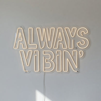 Always Vibin' LED Neon Sign Dimmable Wall Light - Shineneon