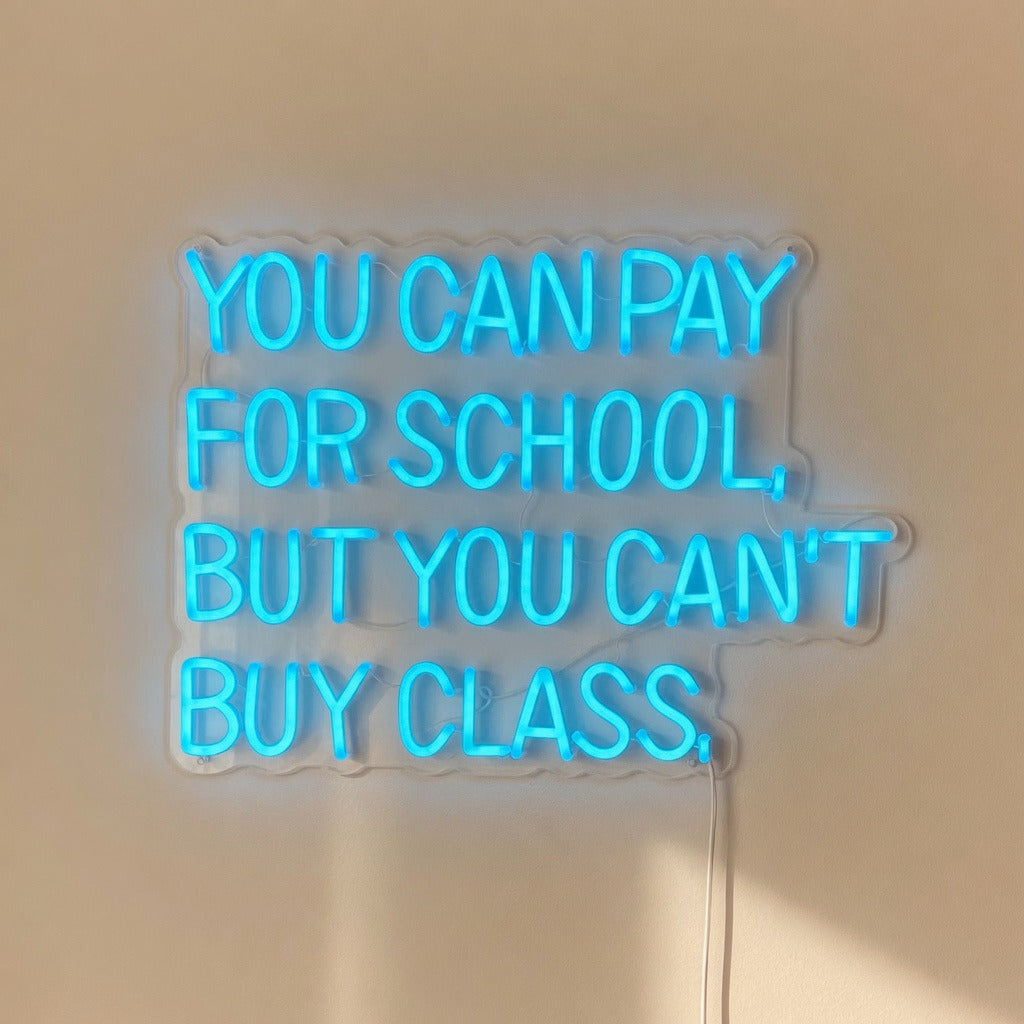 You Can't Buy Class LED Neon Sign Funny Quote - Shineneon