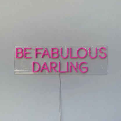 Be Fabulous Darling LED Neon Sign Dimmable Wall Light - Shineneon