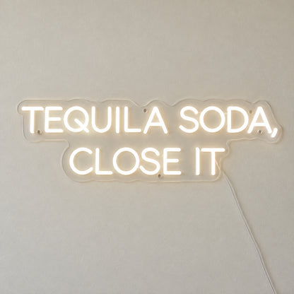 Tequila Soda Close It LED Neon Sign for Bar Light Up Business Decor - Shineneon