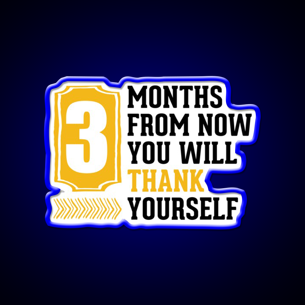 3 Months From Now You Will Thank Yourself Gym Fitness Led Neon Sign Rgb Color