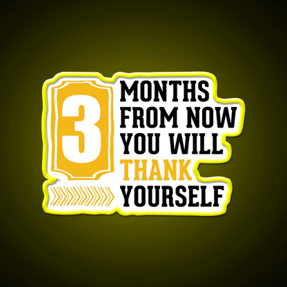 3 Months From Now You Will Thank Yourself Gym Fitness Led Neon Sign Rgb Color