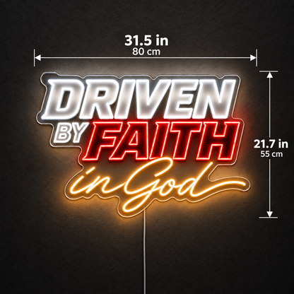 Driven By Faith In God Custom LED Neon Sign