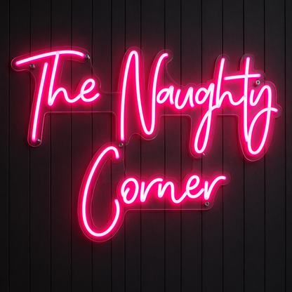 The Naughty Corner LED Neon Sign for Bedroom, Bar & Party Room Decor