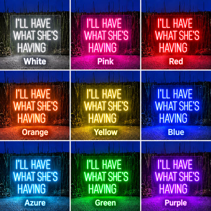 Ill Have What Shes Having LED Neon Sign image 4