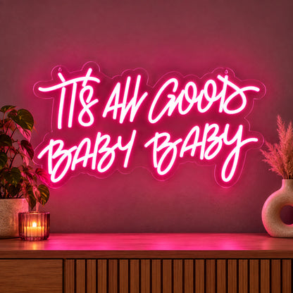 Its All Good Baby LED Neon Sign — image 01