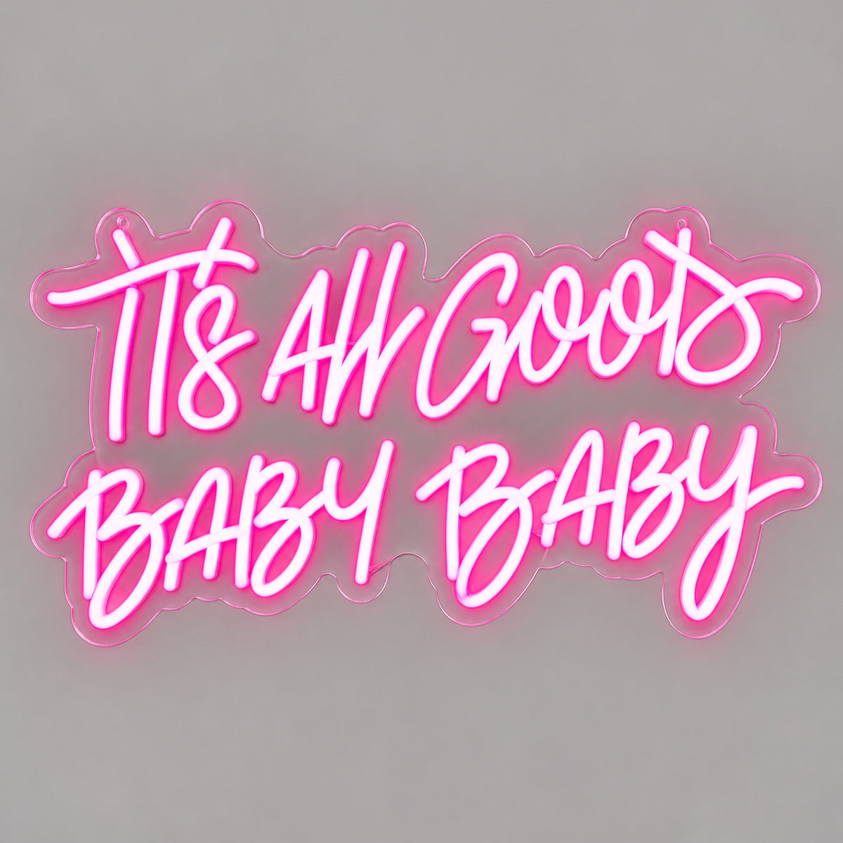 Its All Good Baby LED Neon Sign — image 06