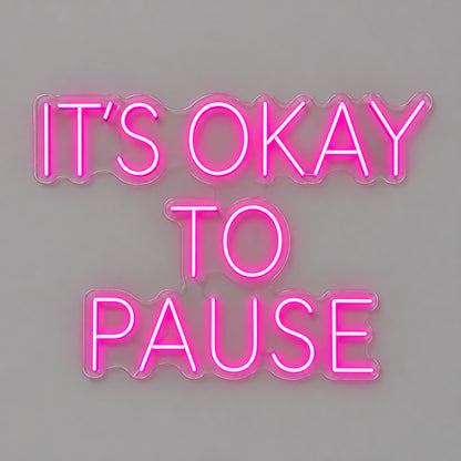 Its Okay To Pause LED Neon Sign — image 06