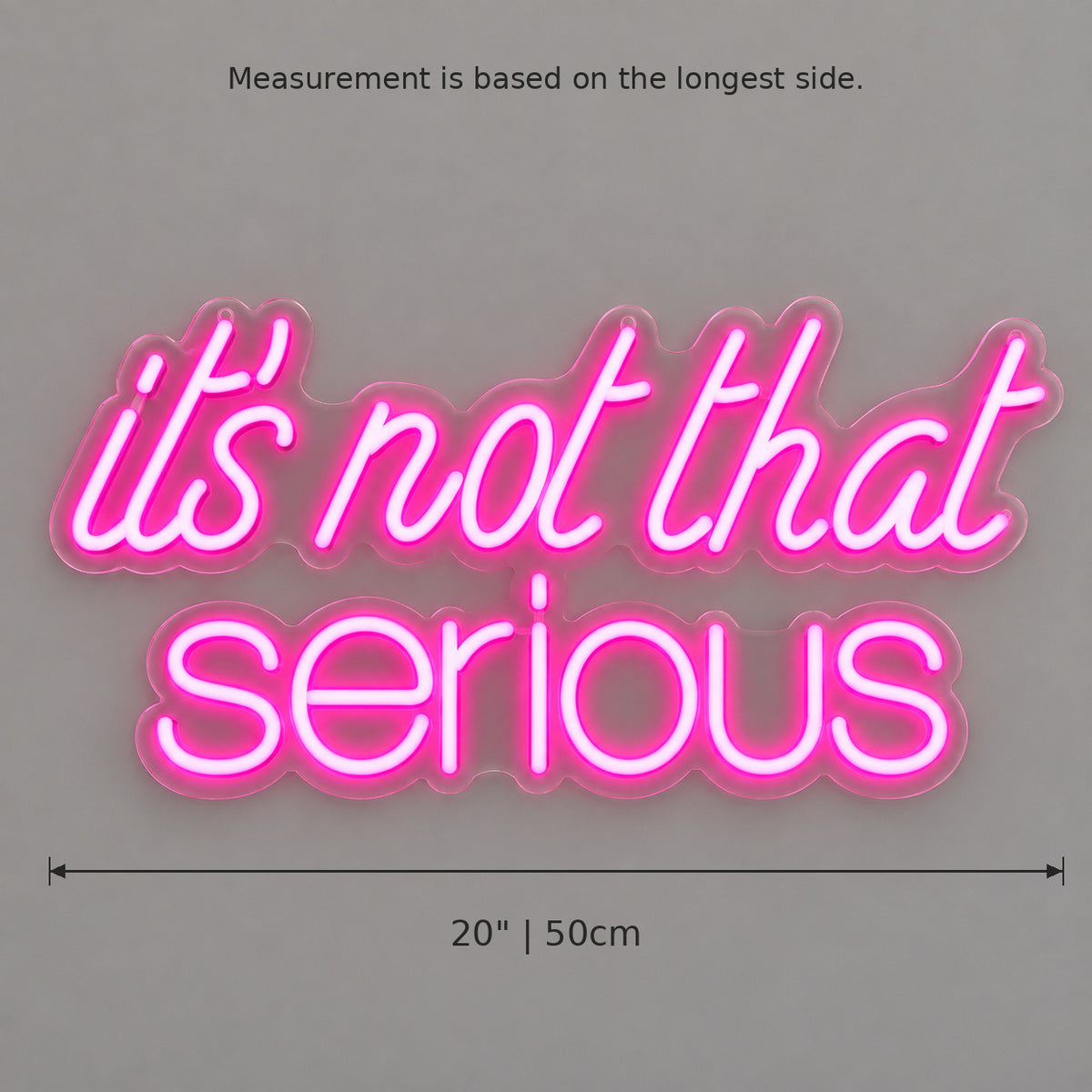 Its Not That Serious LED Neon Sign — image 05