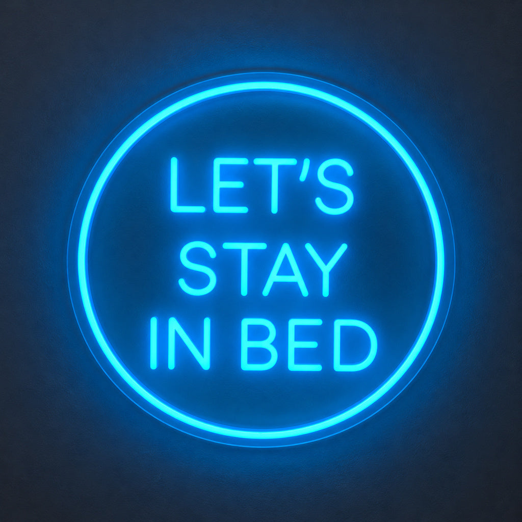 Lets Stay In Bed Blue LED Neon Sign image 1