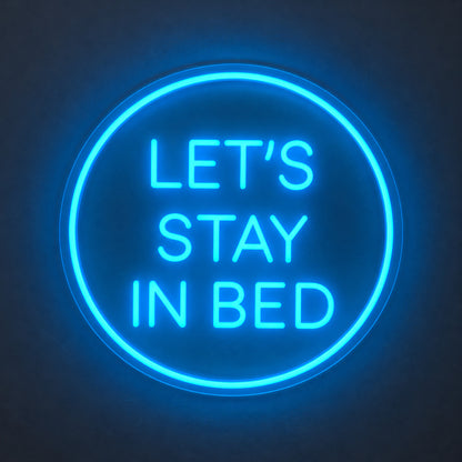Lets Stay In Bed Blue LED Neon Sign image 1